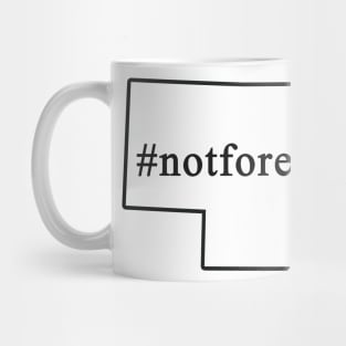 Nebraska, not for everyone. . . NE state tag line Mug